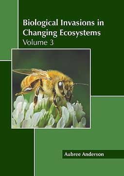 portada Biological Invasions in Changing Ecosystems: Volume 3 (Biological Invasions in Changing Ecosystems, 3) (en Inglés)