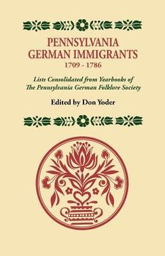 portada pennsylvania german immigrants, 1709-1786. lists consolidated from yearbooks of the pennsylvania german folklore society (en Inglés)