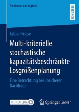 portada Multi-Kriterielle Stochastische Kapazitätsbeschränkte Losgrößenplanung: Eine Betrachtung Bei Unsicherer Nachfrage (in German)