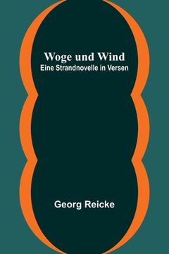portada Woge und Wind: Eine Strandnovelle in Versen (en Alemán)