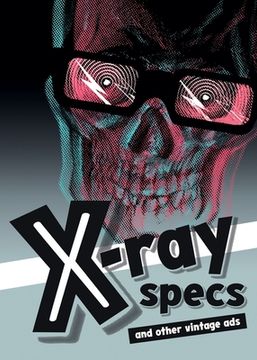 portada X-ray Specs and Other Vintage Ads (en Inglés)