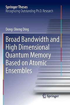 portada Broad Bandwidth and High Dimensional Quantum Memory Based on Atomic Ensembles (Springer Theses) (en Inglés)