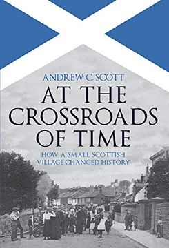 portada At the Crossroads of Time: How a Small Scottish Village Changed History (en Inglés)