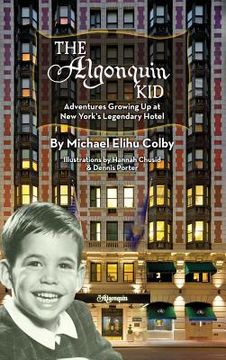 portada The Algonquin Kid - Adventures Growing Up at New York's Legendary Hotel (hardback) (in English)