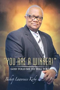 portada You Are a Winner! ... God Told Me to Tell You! (in English)