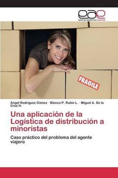 portada Una aplicación de la Logística de distribución a minoristas: Caso práctico del problema del agente viajero (Spanish Edition)