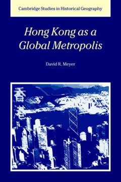 portada Hong Kong as a Global Metropolis (Cambridge Studies in Historical Geography) (en Inglés)
