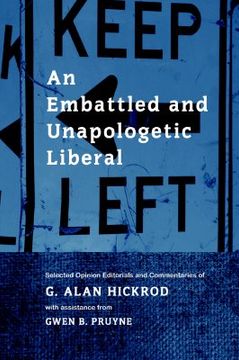 portada an embattled and unapologetic liberal: selected opinion editorials and commentaries of g. alan hickrod