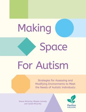 portada Making Space for Autism: Strategies for Assessing and Modifying Environments to Meet the Needs of Autistic Individuals (en Inglés)