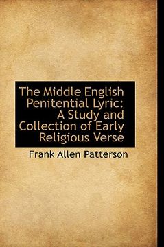 portada the middle english penitential lyric: a study and collection of early religious verse (en Inglés)