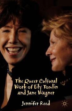 portada The Queer Cultural Work of Lily Tomlin and Jane Wagner (en Inglés)