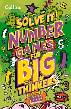 portada Solve It! -- Number Games for Big Thinkers: More Than 120 Fun Puzzles for Kids Aged 8 and Above (en Inglés)