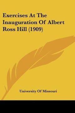 portada exercises at the inauguration of albert ross hill (1909) (in English)