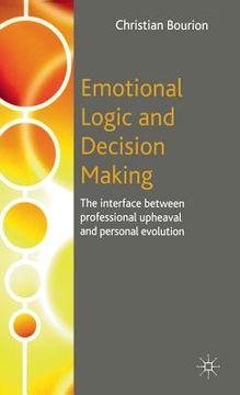 portada Emotional Logic and Decision Making: The Interface Between Professional Upheaval and Personal Evolution (in English)