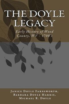 portada The DOYLE Legacy: Early History of Wood County, WV (en Inglés)