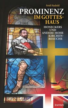 portada Prominenz im Gotteshaus - Honeckers und Andere Hohe Kirchenbesuche (en Alemán)