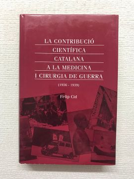 portada La Contribucio? Cienti? Fica Catalana a la Medicina i Cirurgia de Guerra, 1936-1939 (Catalan Edition)