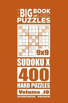 portada The Big Book of Logic Puzzles - SudokuX 400 Hard (Volume 10) (en Inglés)