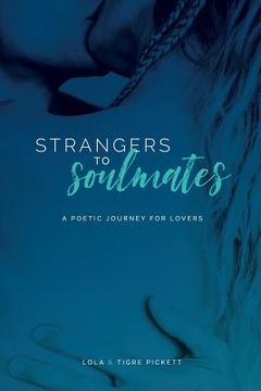 portada Strangers to Soulmates: A poetic journey for lovers (en Inglés)