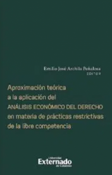 portada Aproximación teórica a la aplicación del análisis económico del derecho en materia de prácticas restrictivas de la libre competencia