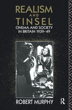 portada Realism and Tinsel: Cinema and Society in Britain 1939-48 (en Inglés)