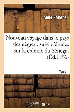 portada Nouveau Voyage Dans le Pays des Nègres, Études sur la Colonie du Sénégal, Documents Tome 1 