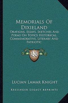 portada memorials of dixieland: orations, essays, sketches and poems on topics historical, commemorative, literary and patriotic