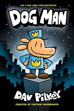 portada Dog Man: From the Creator of Captain Underpants (Dog man #1) 