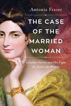 portada The Case of the Married Woman: Caroline Norton and her Fight for Women'S Justice (in English)
