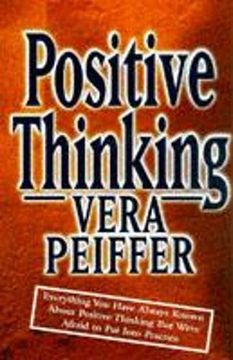 portada Positive Thinking: Everything you Have Always Known About Positive Thinking but Were Afraid to put Into Practice (en Inglés)