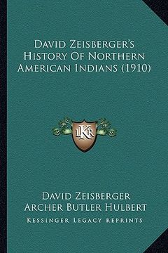 portada david zeisberger's history of northern american indians (191david zeisberger's history of northern american indians (1910) 0) (en Inglés)