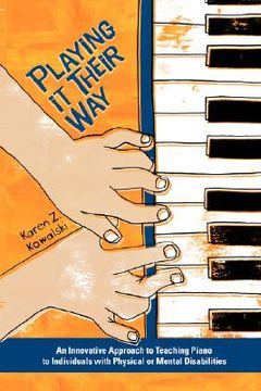 portada playing it their way: an innovative approach to teaching piano to individuals with physical or mental disabilities