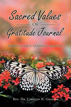 portada Sacred Values of Gratitude Journal: Spirit-Guide'S Training Manual (en Inglés)