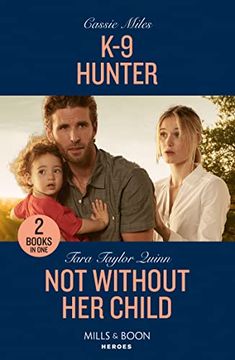 portada K-9 Hunter / not Without her Child: K-9 Hunter / not Without her Child (Sierra's Web) (Mills & Boon Heroes)