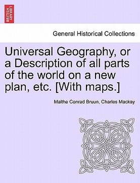 portada universal geography, or a description of all parts of the world on a new plan, etc. [with maps.] (in English)