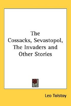 portada the cossacks, sevastopol, the invaders and other stories (en Inglés)