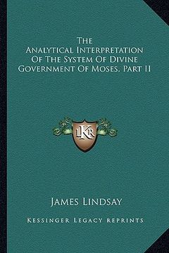 portada the analytical interpretation of the system of divine government of moses, part ii (en Inglés)