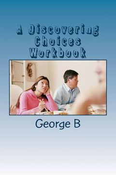 portada A Discovering Choices Workbook: for Families and Friends of Alcoholics (en Inglés)