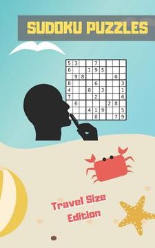 portada Sudoku Puzzles: TRAVEL POCKET SIZE EDITION. ANSWER KEYS INCLUDED. Three Difficulty Levels: Easy, Medium and Hard. TONS OF FUN. EASY-TO (en Inglés)