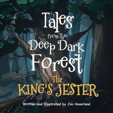 portada Tales from The Deep Dark Forest: The King's Jester (en Inglés)