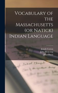 portada Vocabulary of the Massachusetts (or Natick) Indian Language [microform] (en Inglés)