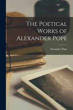 portada The Poetical Works of Alexander Pope (en Inglés)