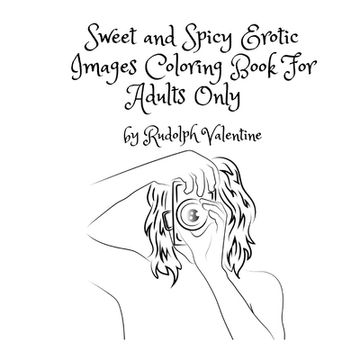 portada Sweet and Spicy Erotic Images Coloring Book For Adults Only