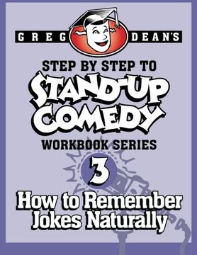 portada Step by Step to Stand-Up Comedy - Workbook Series: Workbook 3: How to Remember Jokes Naturally: Volume 3 