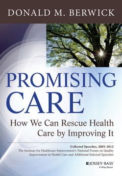 portada Promising Care: How We Can Rescue Health Care by Improving It (in English)