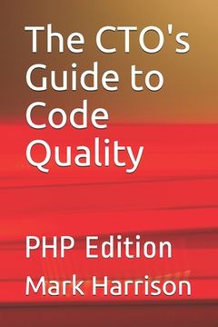 portada The CTO's Guide to Code Quality: PHP Edition (en Inglés)