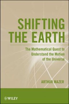 portada Shifting the Earth: The Mathematical Quest to Understand the Motion of the Universe