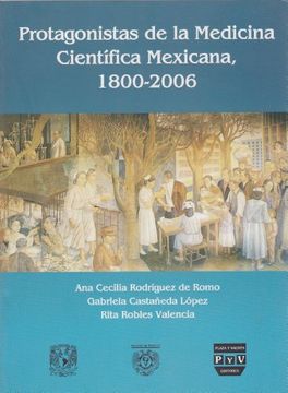 portada Protagonistas de la medicina cientifica mexicana 1800-2006 (Spanish Edition)