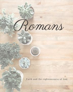 portada Romans Faith And The Righteousness Of God: A Bible Mapping Study For A Deeper Understanding Of The Lord (in English)