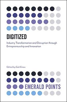 portada Digitized: Industry Transformation and Disruption Through Entrepreneurship and Innovation (Emerald Points) (in English)